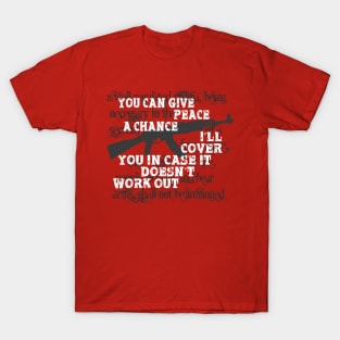 You can give peace a chance.... T-Shirt